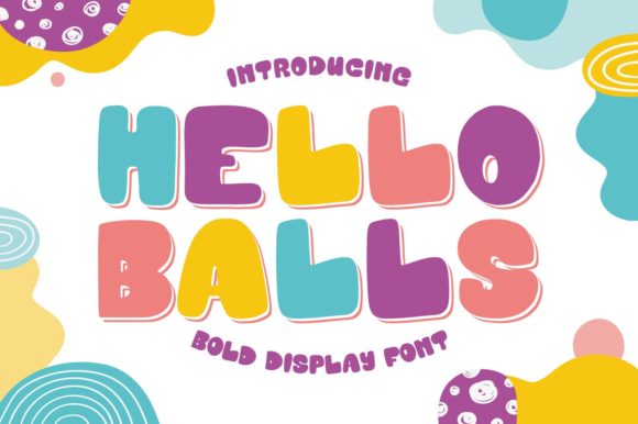 Hello Balls: A Bold Display Font for Creative Branding
