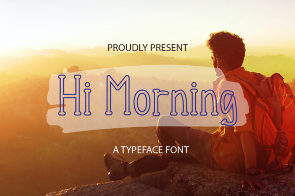 Hi Morning: A Joyful Display Font for Creative Makers